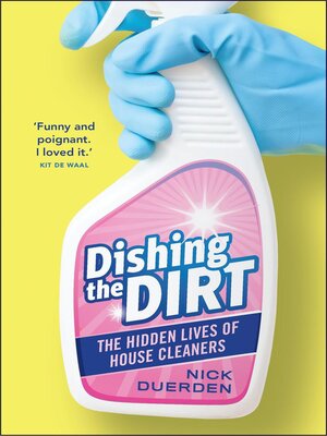 cover image of Dishing the Dirt--The Lives of London's House Cleaners